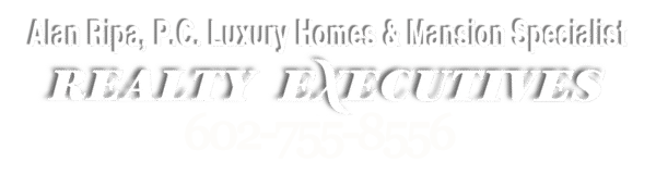 Alan Ripa, P.C. | Paradise Valley, AZ | Luxury Home & Mansion Specialist | Realty Executives 602-755-8556